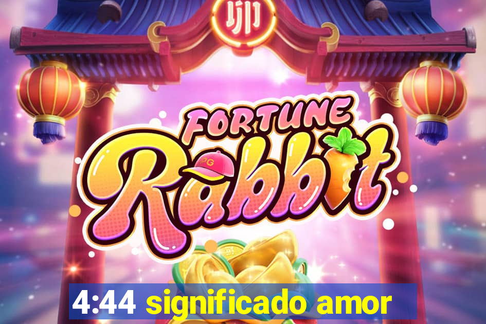 4:44 significado amor